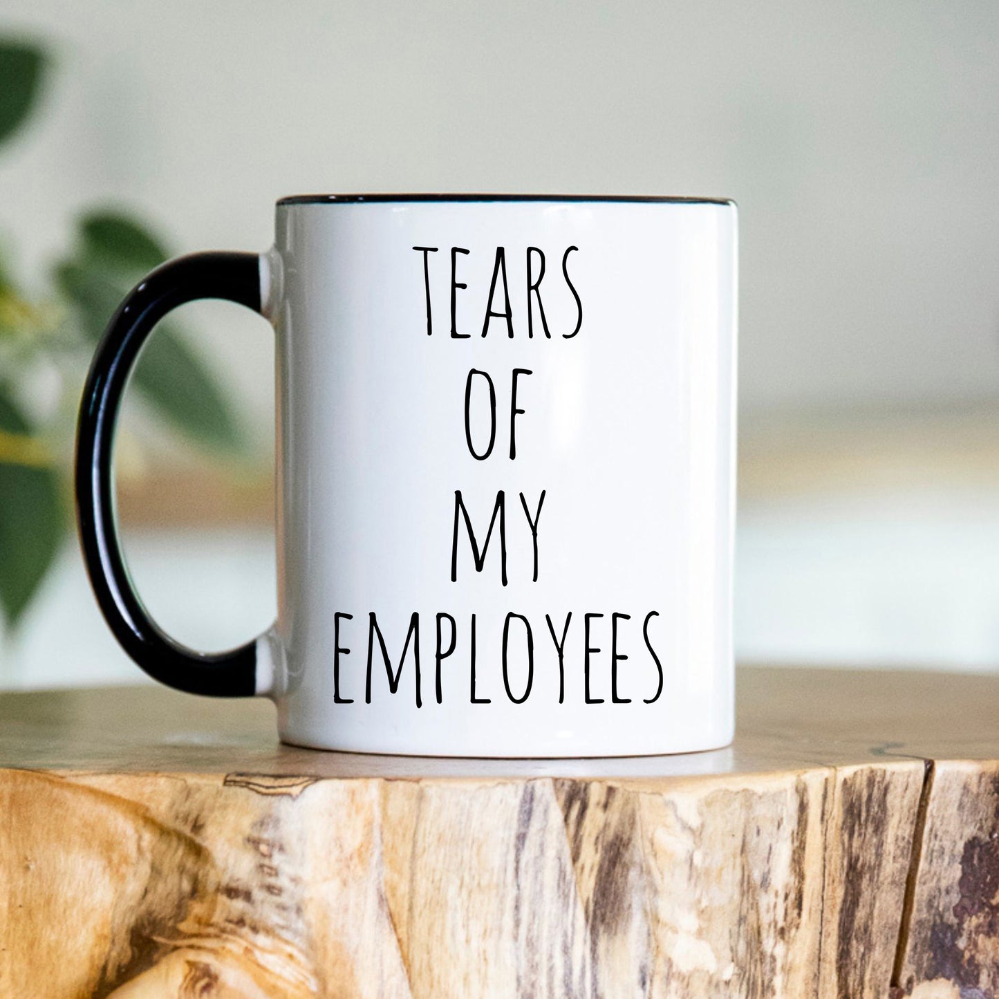 Tears of my employees Mug