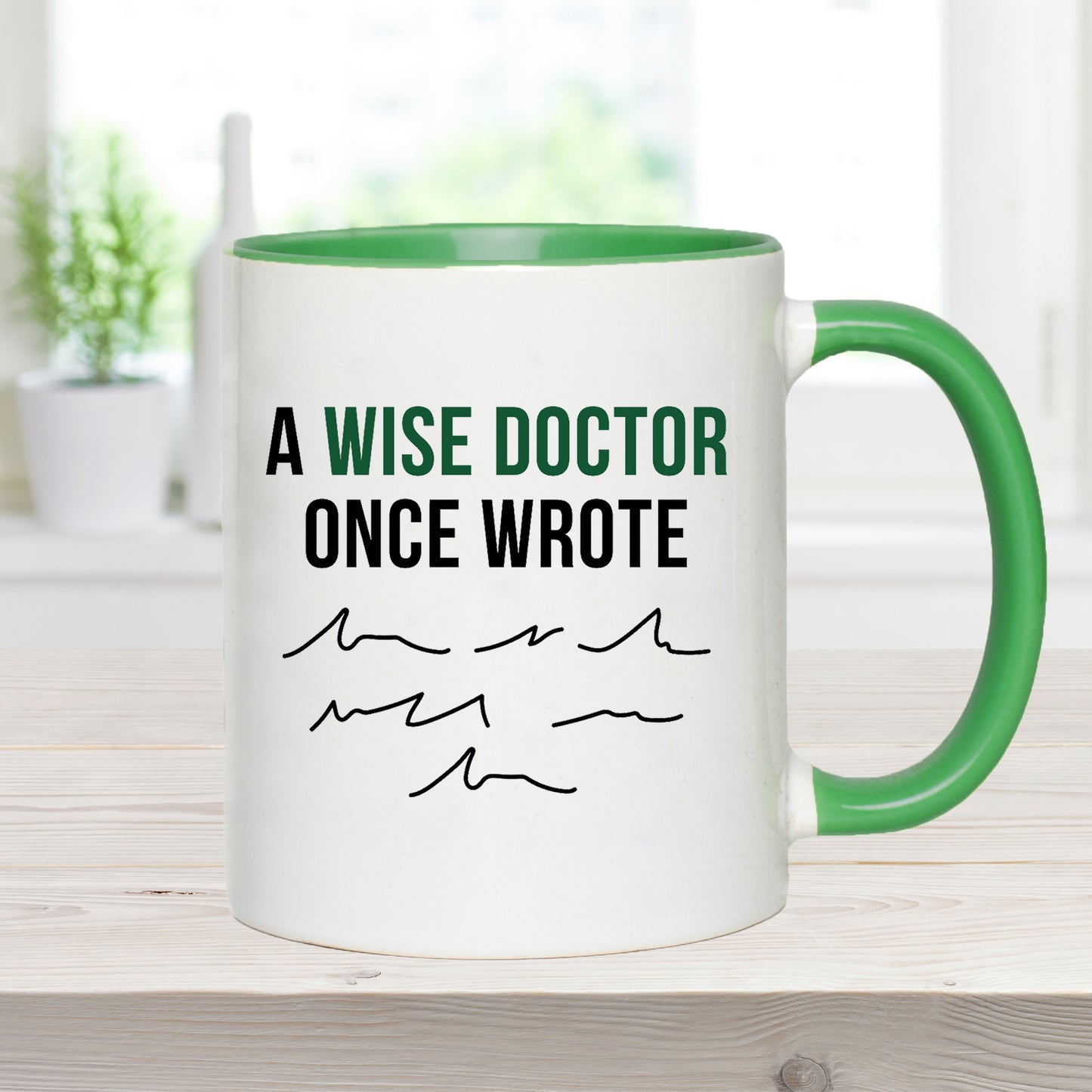 A wise doctor one wrote - Doctor Mug