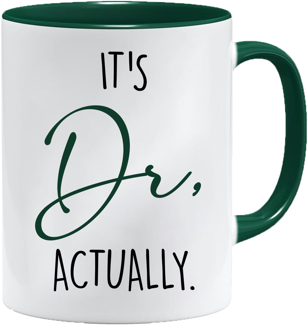 It's Dr. Actually - Doctor Mug