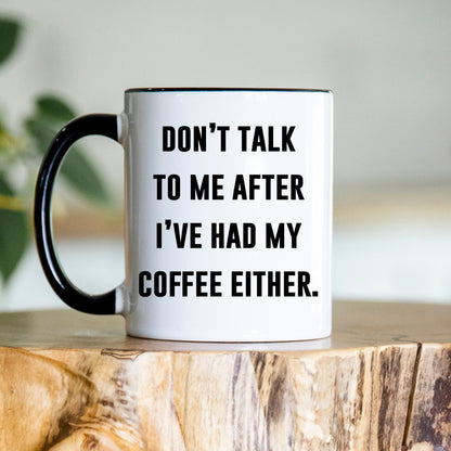 Don't Talk to me - Work Mug