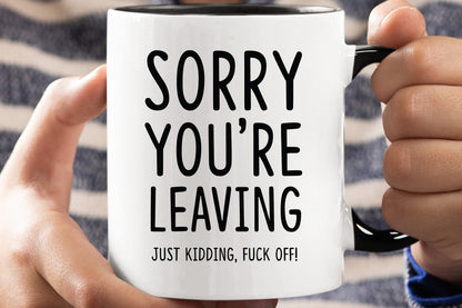 Sorry you're leaving Mug