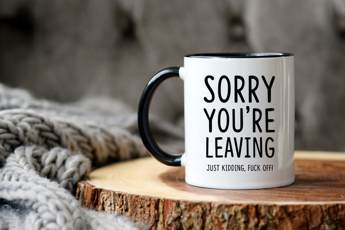 Sorry you're leaving Mug
