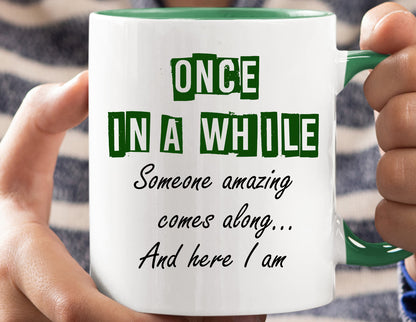 Once in a while - Friendship Mug