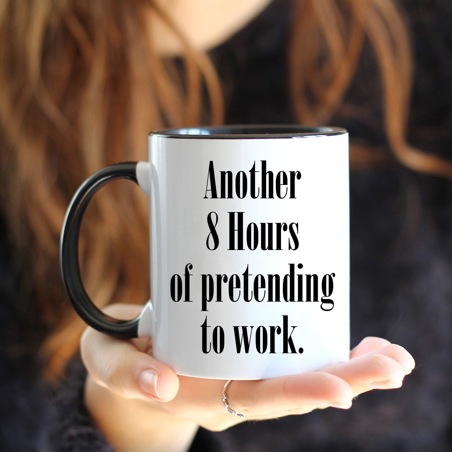Another 8 hours of pretending to work - Office Mug