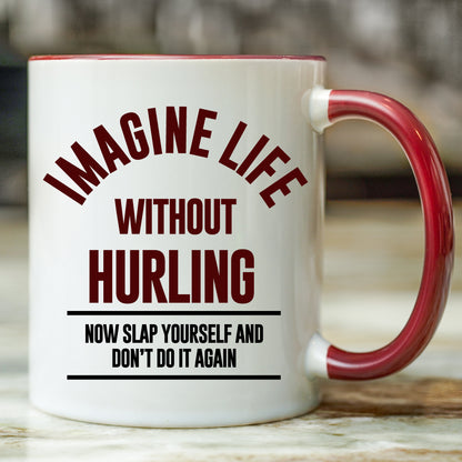 Imagine Life without Hurling - Hurling Mug