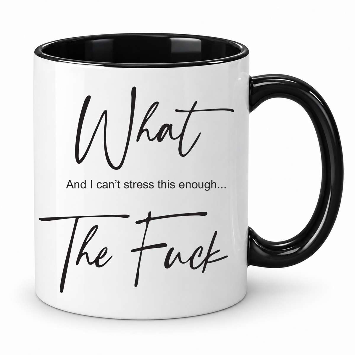 What The F Mug | Funny Sarcastic Black Rim Mug | Cheeky Gift