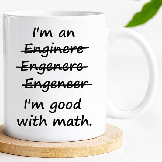 I'm an Engineer mug – 11oz ceramic mug