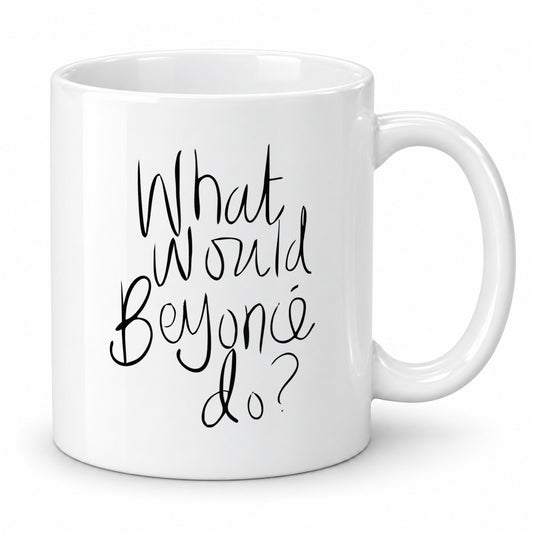 What would Beyonce do? - Friendship Mug