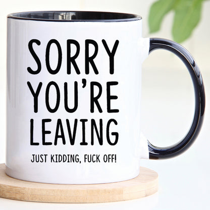 Sorry you're leaving Mug