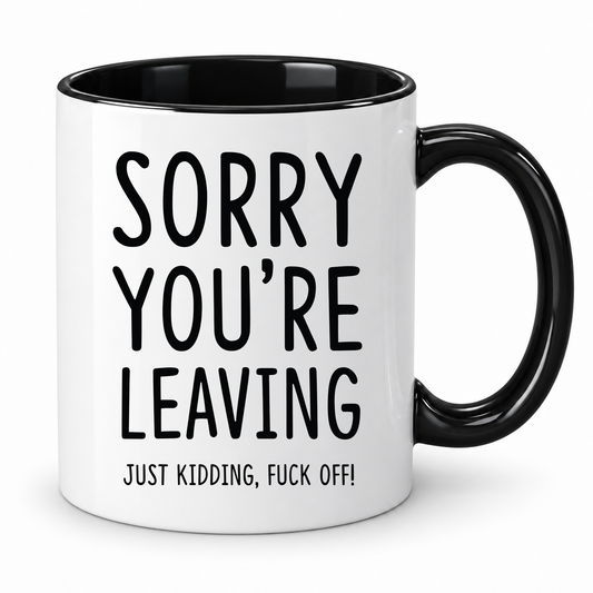 Sorry You’re Leaving Mug – 11oz ceramic mug on a plain white background