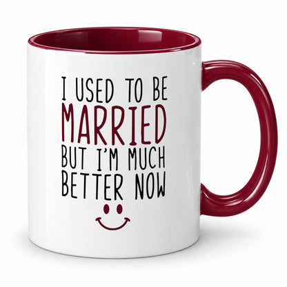 I Used to Be Married Mug – Funny Divorce Gift