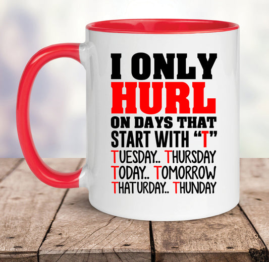Funny Hurling Gift – Only Hurl on Days That Start With T