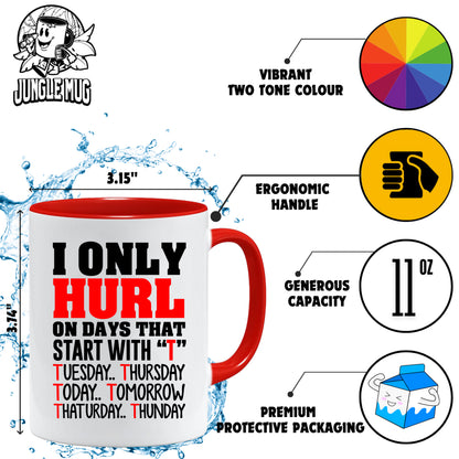 Funny Hurling Gift – Only Hurl on Days That Start With T