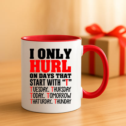 Funny Hurling Gift – Only Hurl on Days That Start With T