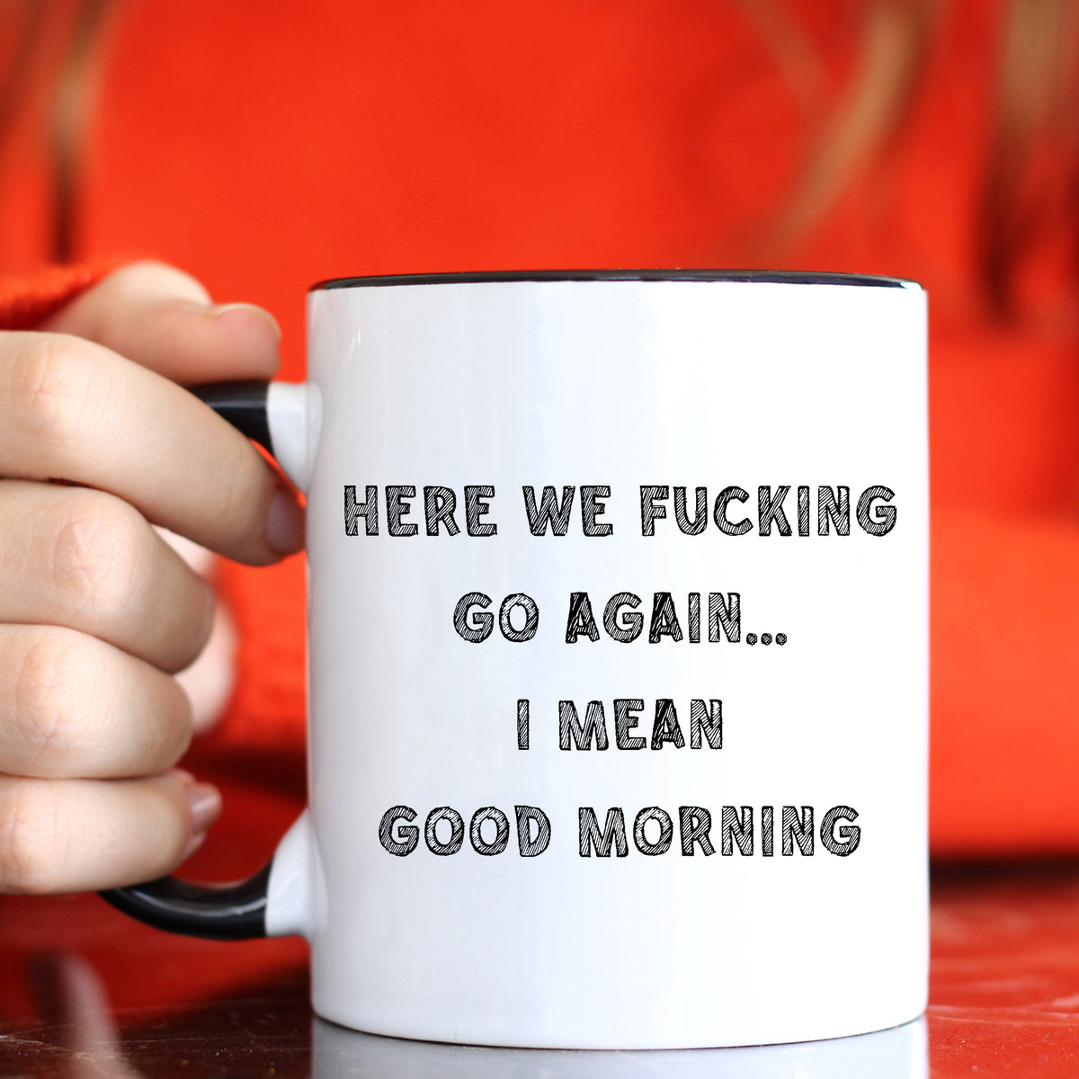 Here we go again Office mug – 11oz ceramic mug