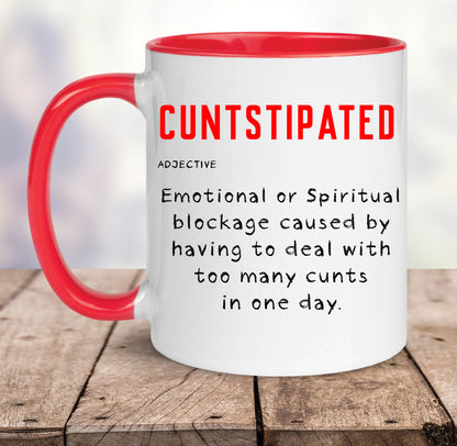 C**tstipated mug – 11oz ceramic mug