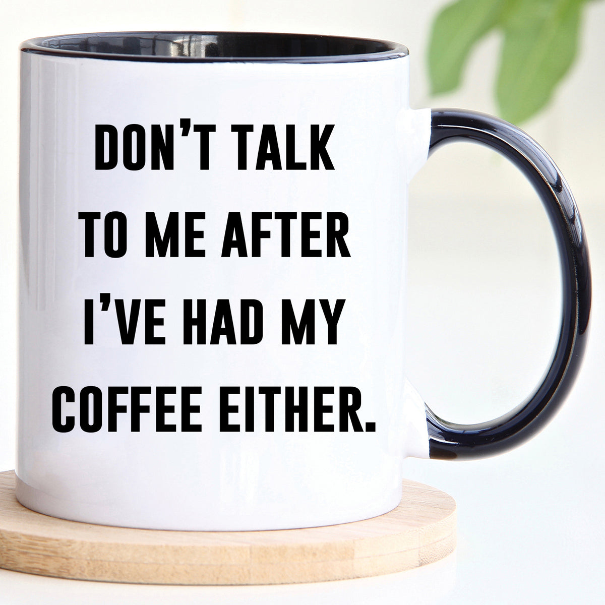 Don't Talk to me mug – 11oz ceramic mug