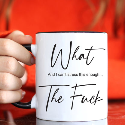 What The F Mug | Funny Sarcastic Black Rim Mug | Cheeky Gift