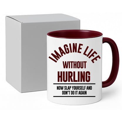 Imagine Life Without Hurling Mug