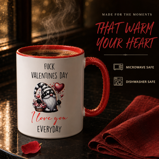 I love you everyday mug – 11oz ceramic mug