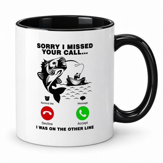Sorry I Missed Your Call Fishing Mug | Funny Gift for Anglers