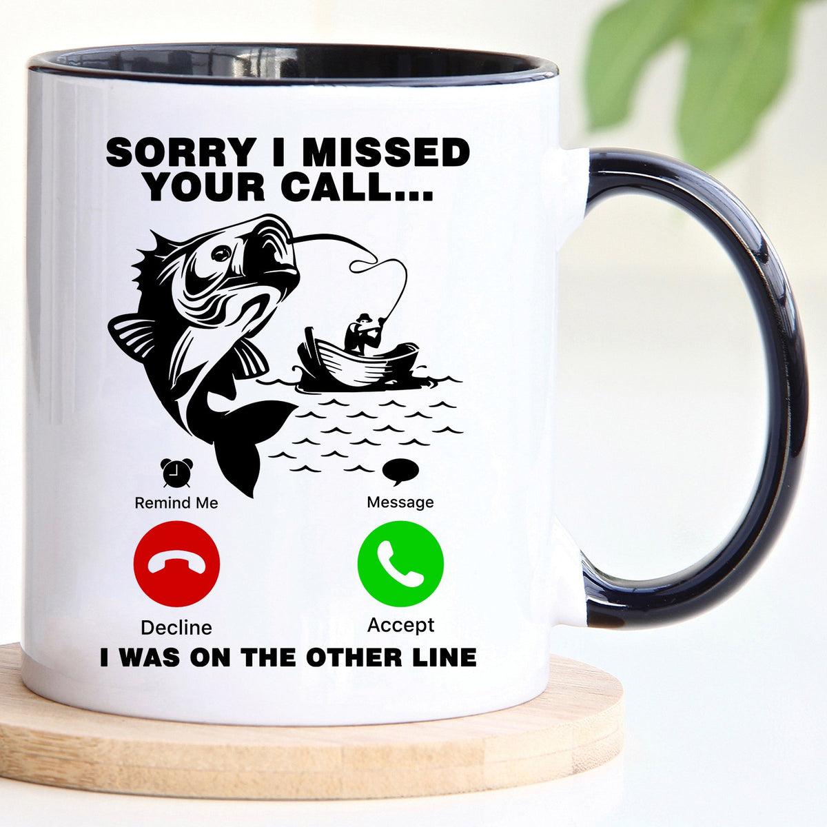 Sorry I Missed Your Call Fishing Mug