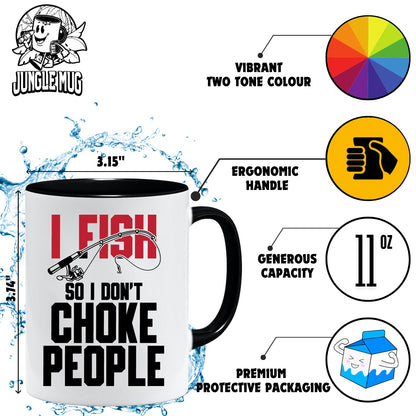 I Fish So I Don't Choke People Mug