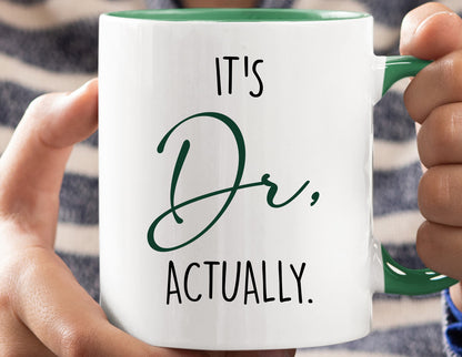 It's Dr. Actually - Doctor Mug