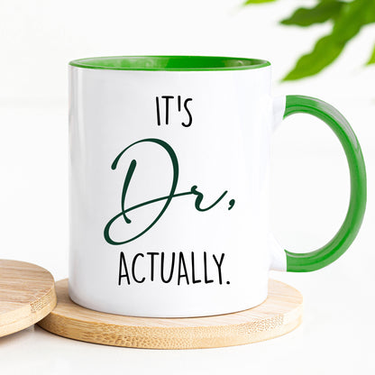 It's Dr. Actually - Doctor Mug