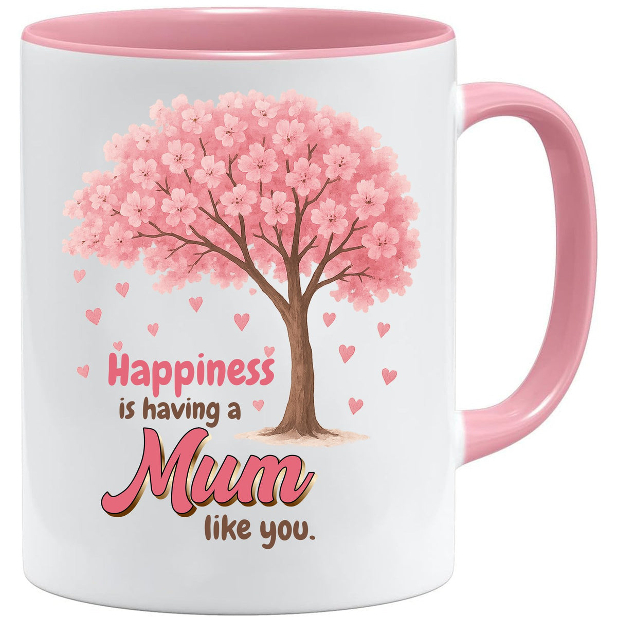 Happiness Is Having a Mum Like You Mug
