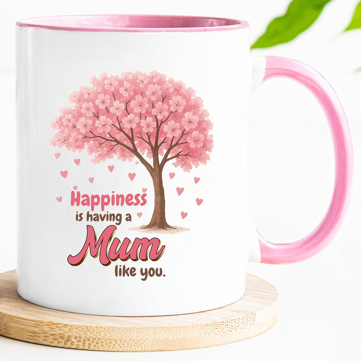 Happiness Is Having a Mum Like You Mug