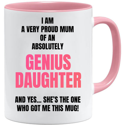 Proud Mum of a Genius Daughter Mug