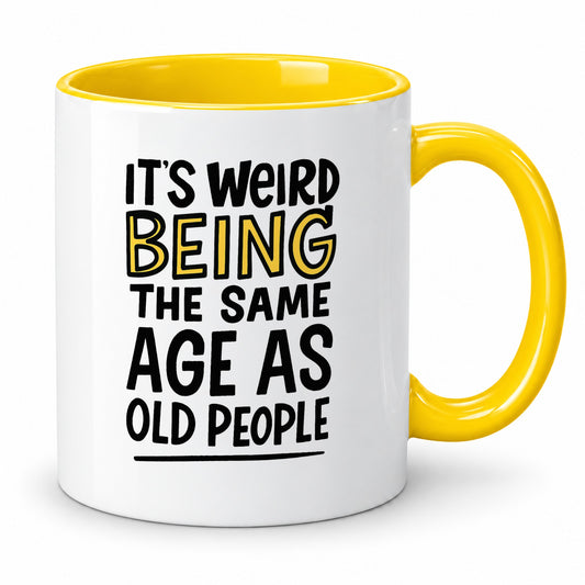 Same Age As Old People Mug | Funny Birthday Gift