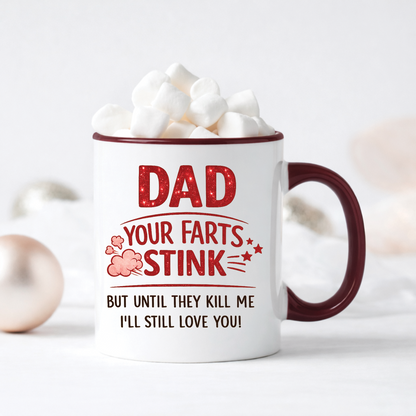 Funny Dad Mug | Your Farts Stink Dad Mug | Father’s Day Gift From Son Daughter | 11oz Ceramic Mug