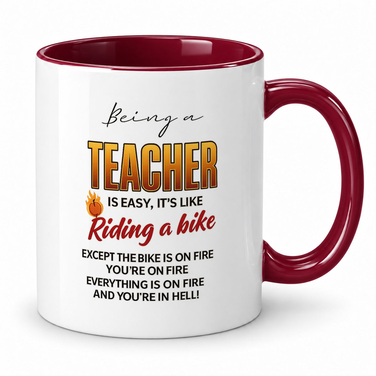 Funny Teacher Mug – Everything Is On Fire – Teacher Gift
