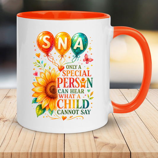SNA Appreciation Mug – Only a Special Person Can Hear What a Child Cannot Say