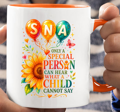SNA Appreciation Mug – Only a Special Person Can Hear What a Child Cannot Say