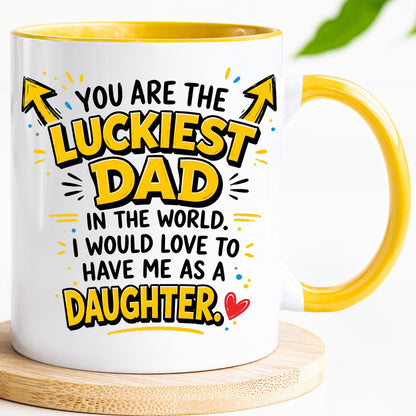 Funny Dad Mug | Luckiest Dad In The World Mug | Daughter Gift For Dad | Father's Day Present