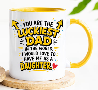 Funny Dad Mug | Luckiest Dad In The World Mug | Daughter Gift For Dad | Father's Day Present