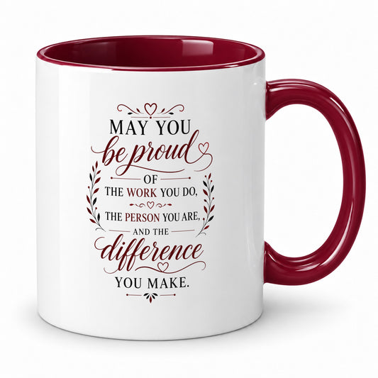 May You Be Proud Mug – Inspirational Thank You Gift