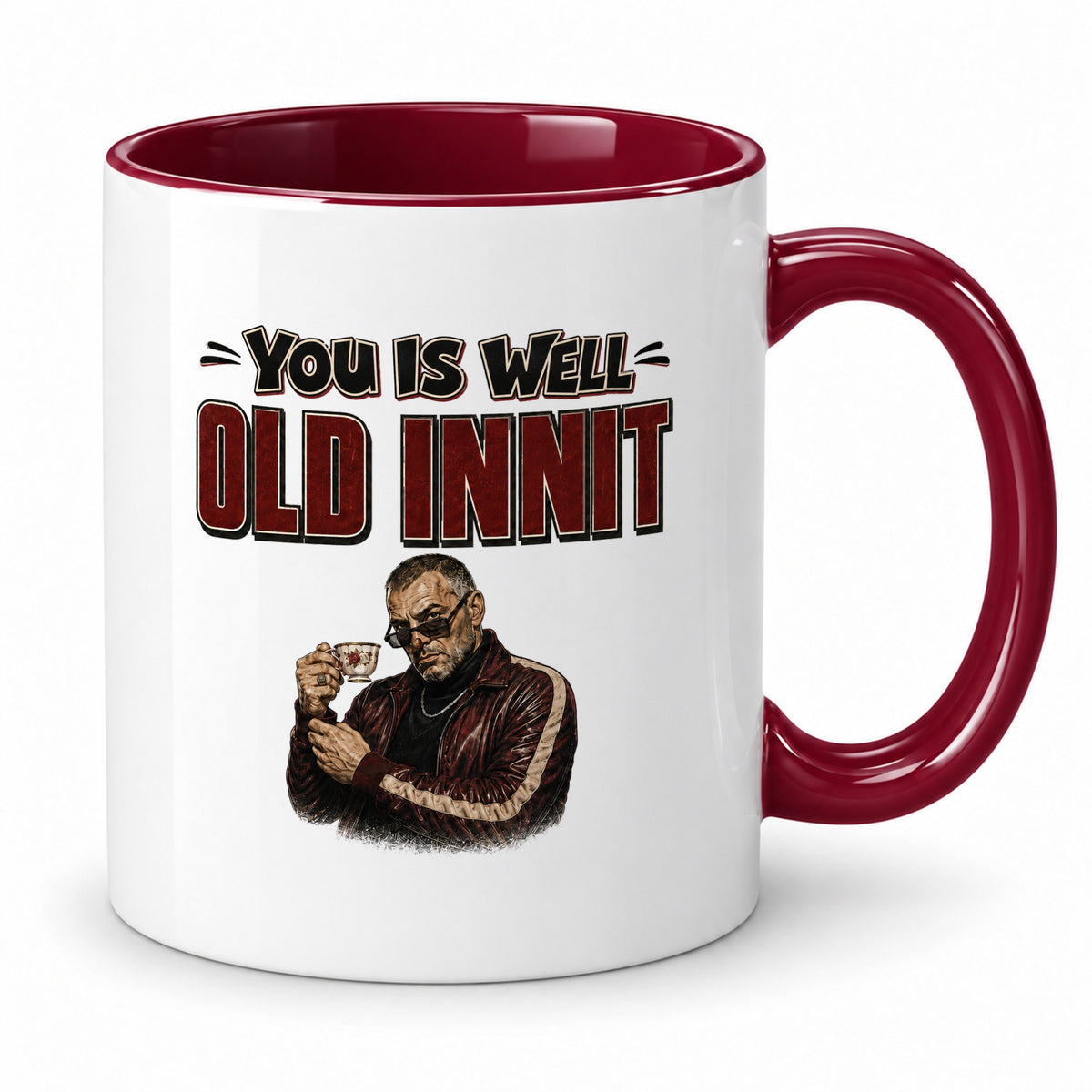You Is Well Old Mug – Funny Birthday Gift