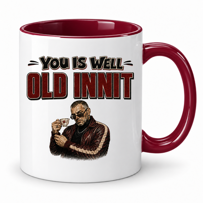 You Is Well Old Mug – 11oz ceramic mug on a plain white background