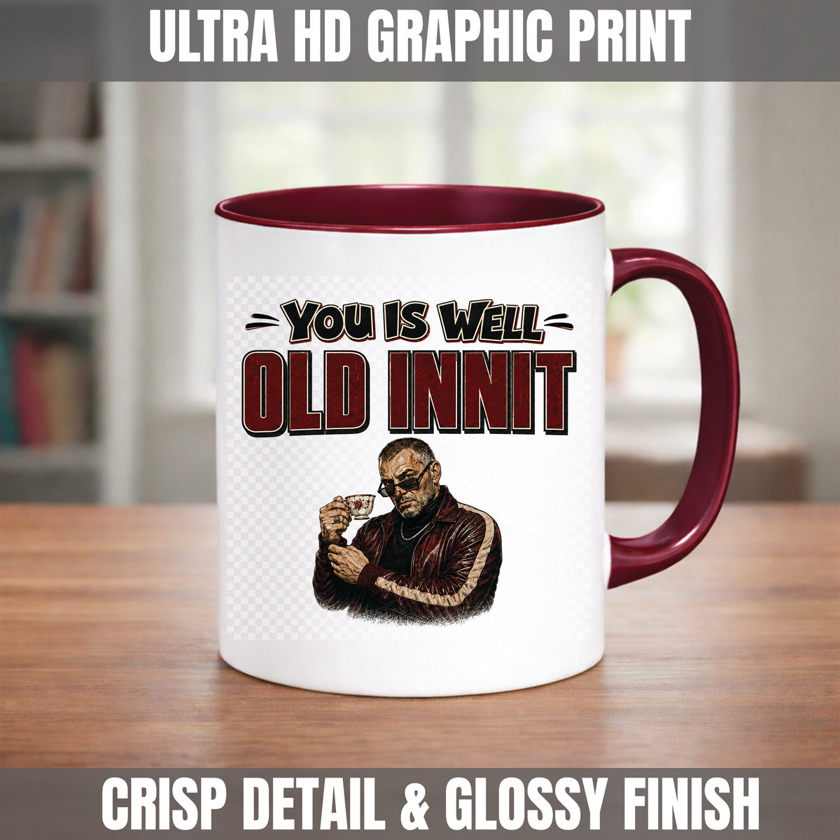 You Is Well Old Innit Mug | Funny Getting Old Birthday Gift | 11oz Ceramic Mug