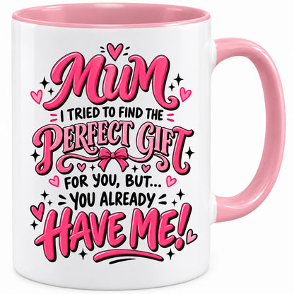 Mum You Already Have Me Mug