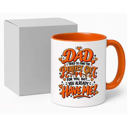 Dad You Already Have Me Mug