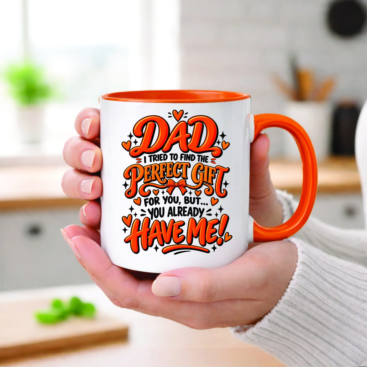 Dad You Already Have Me Mug