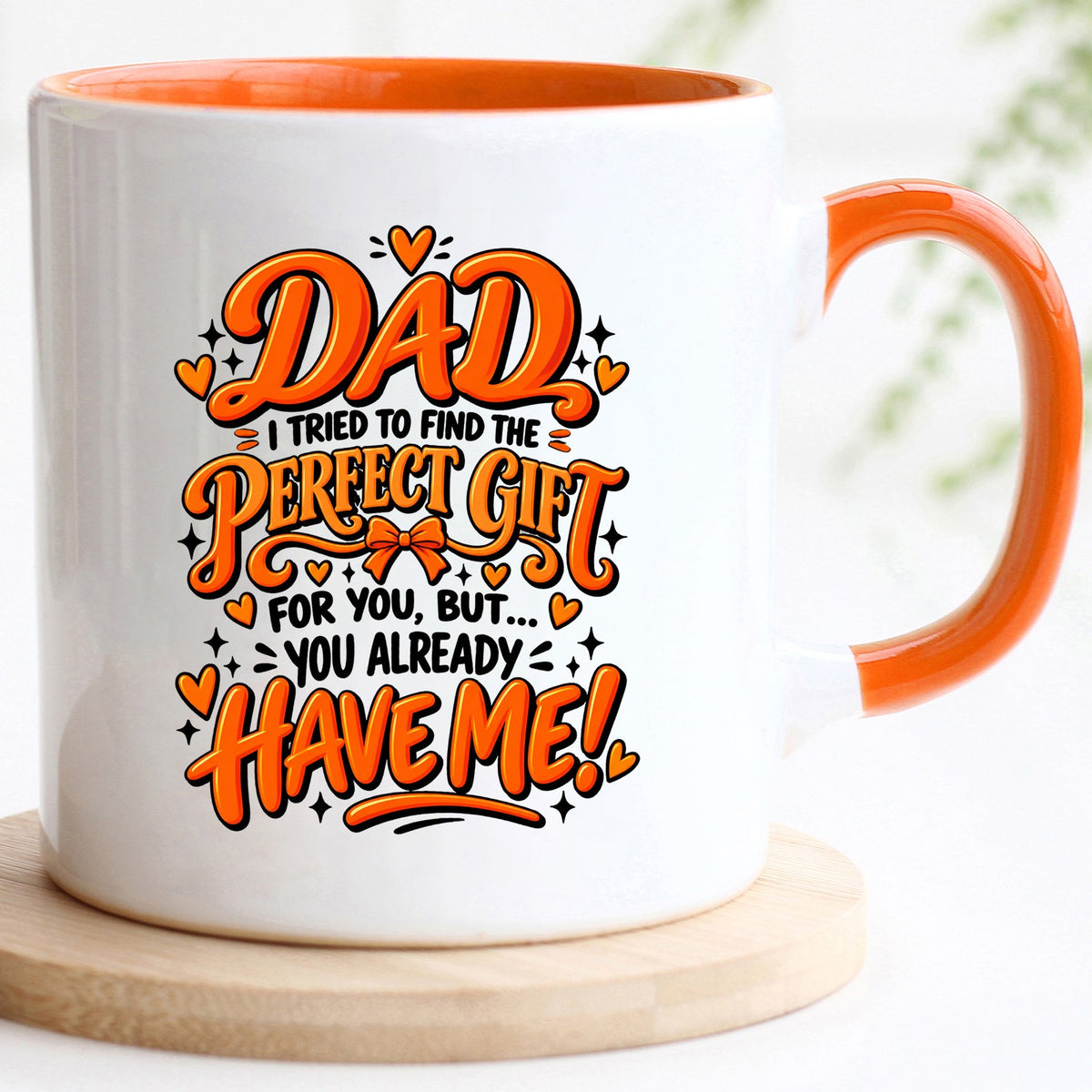 Dad You Already Have Me Mug